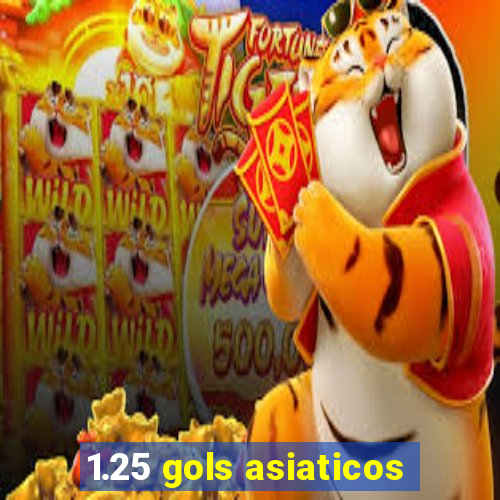 1.25 gols asiaticos